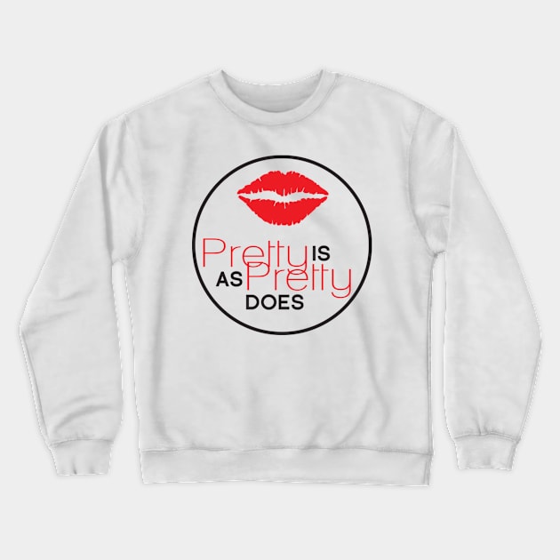 Pretty Is As Pretty Does / Red & Black Crewneck Sweatshirt by Journeyintl1